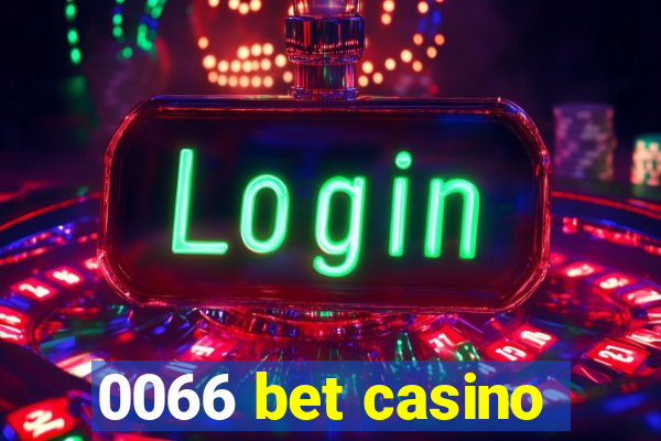 0066 bet casino